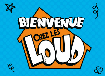 Bienvenue chez les Loud