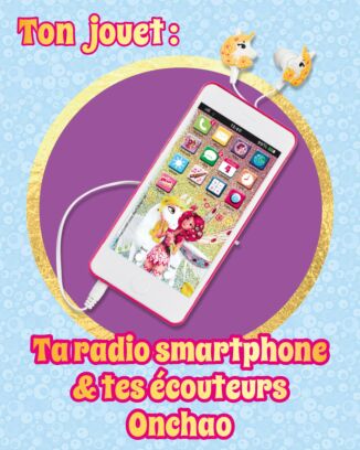 Mia et moi® | N°13 | Une radio smartphone et les écouteurs Onchao